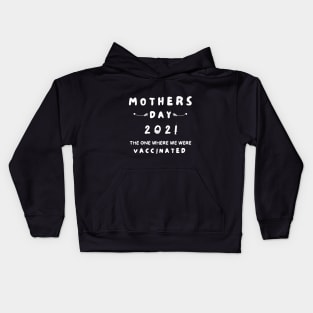 MOTHERS DAY 2021 VACCINATED QUOTES Kids Hoodie